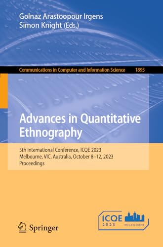 Advances in Quantitative Ethnography: 5th International Conference, ICQE 2023, Melbourne, VIC, Australia, October 8–12, 2023, Proceedings ... and Information Science, 1895, Band 1895)