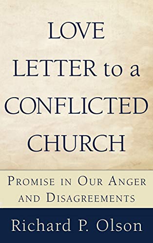 Love Letter to a Conflicted Church: Promise in Our Anger and Disagreements