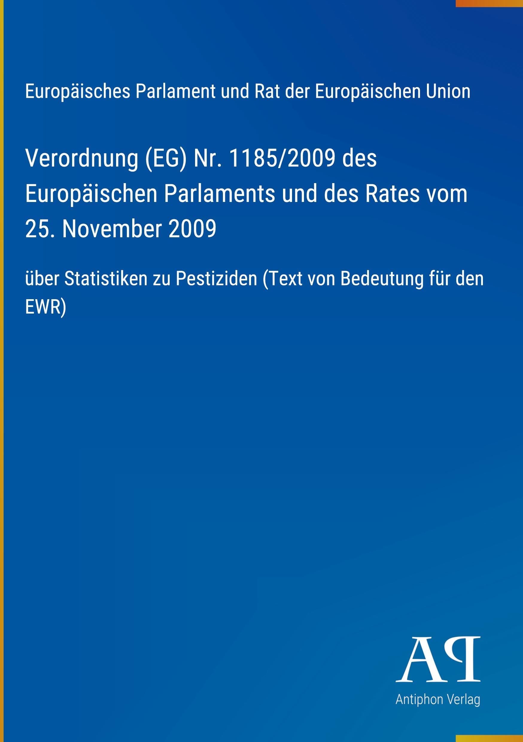 Verordnung (EG) Nr. 1185/2009 des Europäischen Parlaments und des Rates vom 25. November 2009