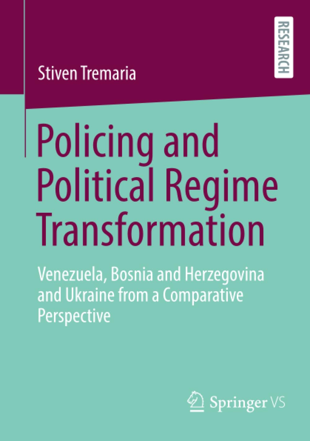 Policing and Political Regime Transformation: Venezuela, Bosnia and Herzegovina and Ukraine from a Comparative Perspective