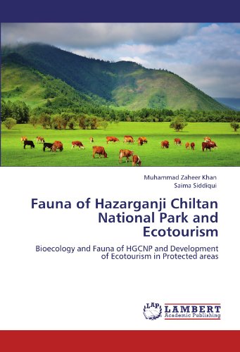 Fauna of Hazarganji Chiltan National Park and Ecotourism: Bioecology and Fauna of HGCNP and Development of Ecotourism in Protected areas