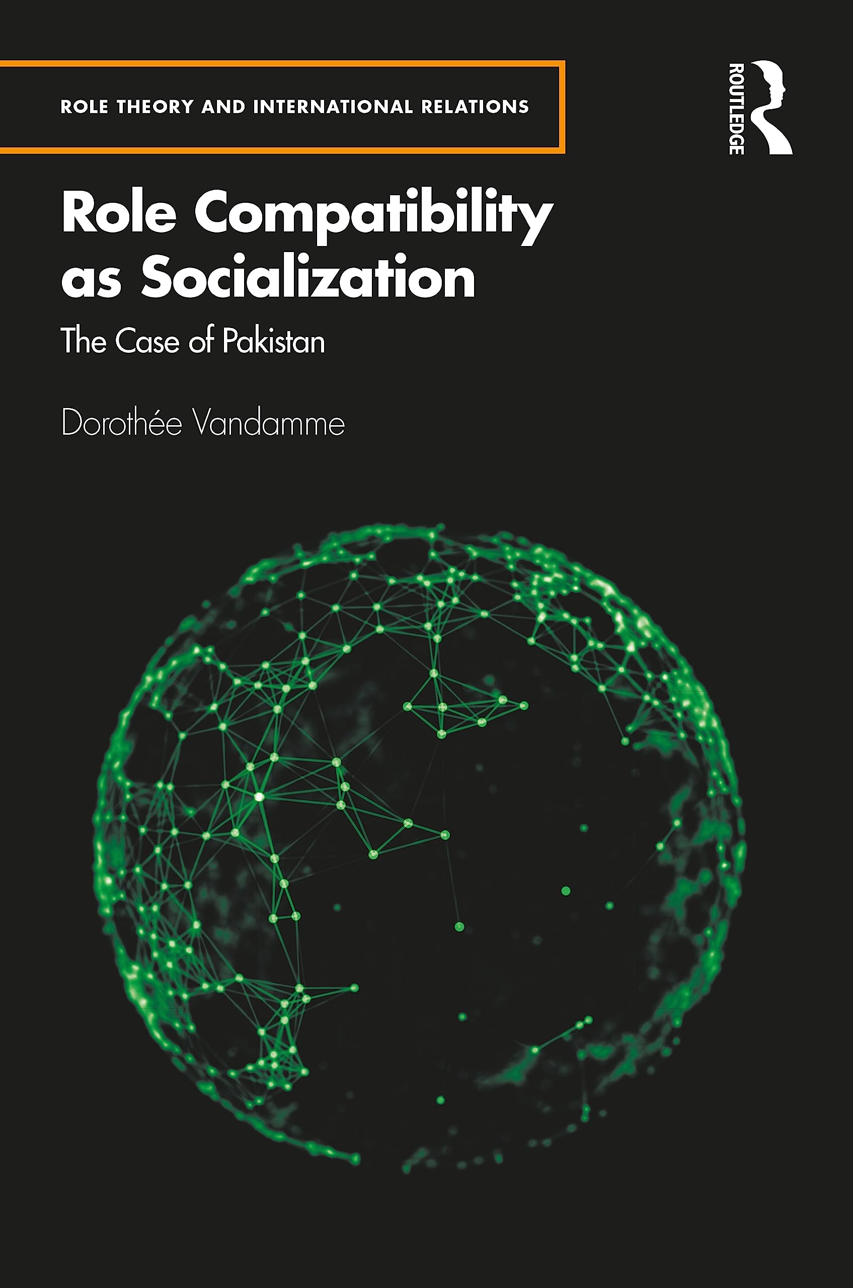 Role Compatibility as Socialization: The Case of Pakistan (Role Theory and International Relations)