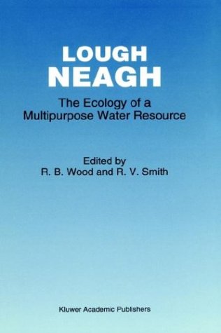 Lough Neagh: The Ecology of a Multipurpose Water Resource (Monographiae Biologicae)