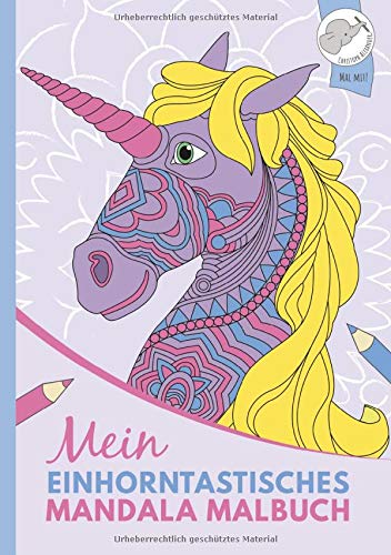 Mein einhorntastisches Mandala Malbuch: 40 einzigartige Einhorn-Mandalas für Kinder ab 10 Jahren.