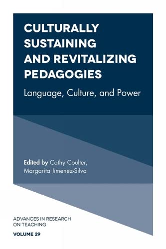 Culturally Sustaining and Revitalizing Pedagogies: Language, Culture, and Power (Advances in Research on Teaching, 29, Band 29)