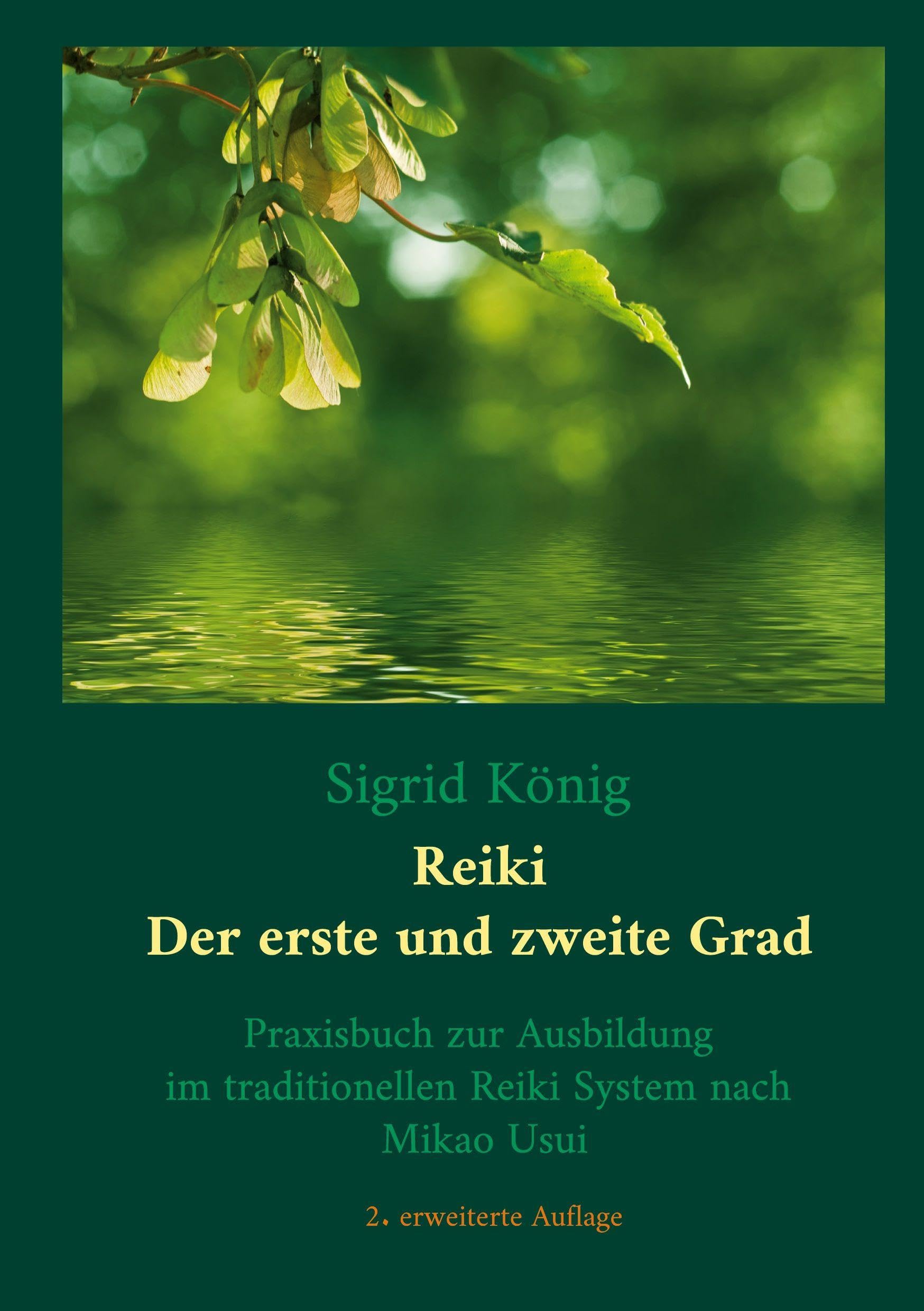 Reiki - Der erste und zweite Grad: Praxisbuch zur Ausbildung im traditionellen Reiki System nach Mikao Usui