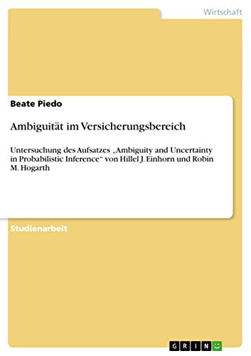Ambiguität im Versicherungsbereich: Untersuchung des Aufsatzes Ambiguity and Uncertainty in Probabilistic Inference von Hillel J. Einhorn und Robin M. Hogarth