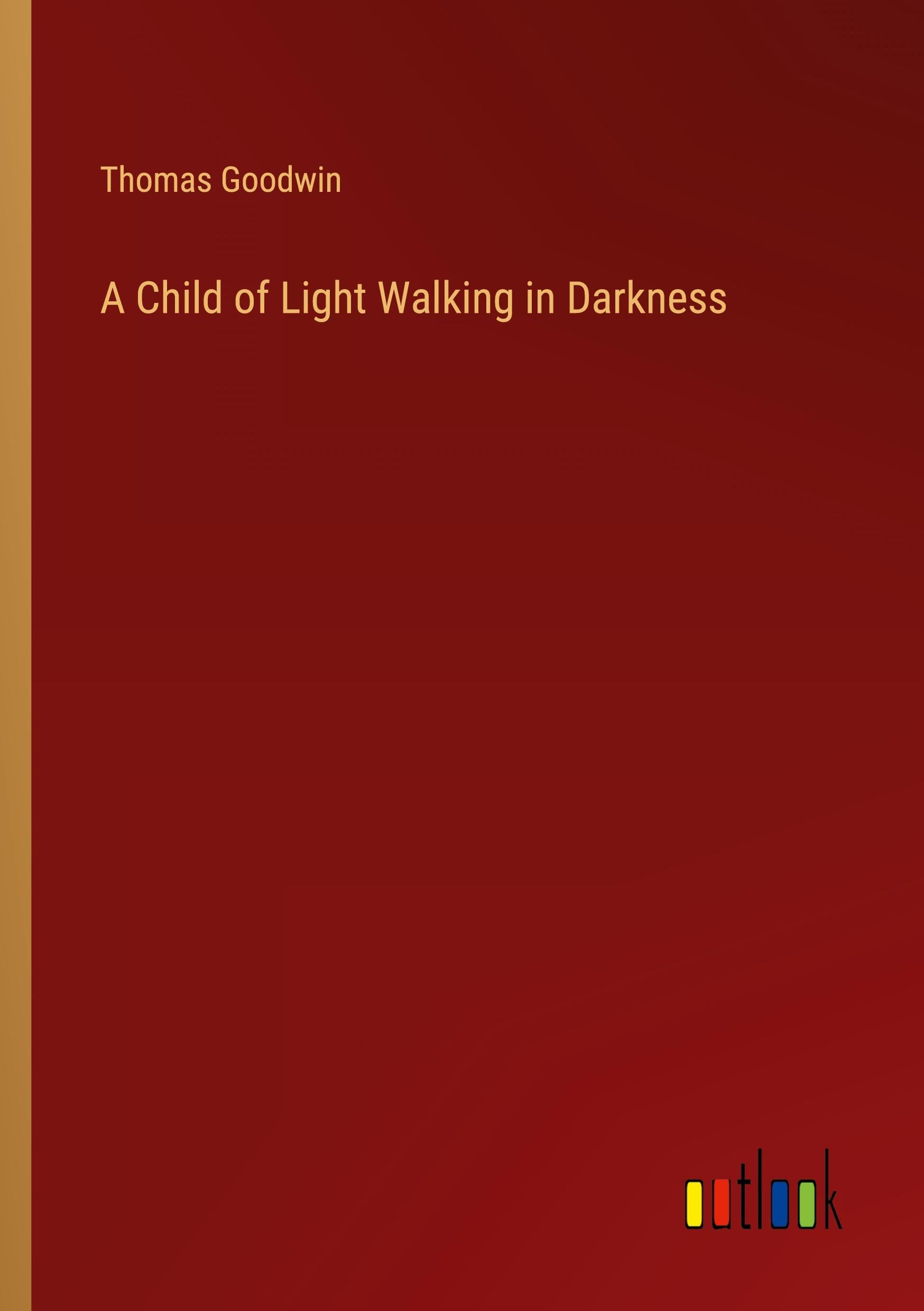 A Child of Light Walking in Darkness