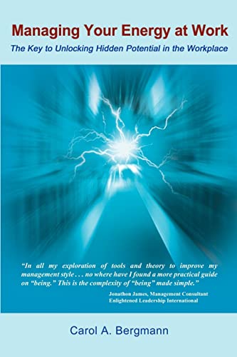 Managing Your Energy At Work: The Key to Unlocking Hidden Potential in the Workplace