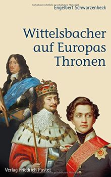 Wittelsbacher auf Europas Thronen