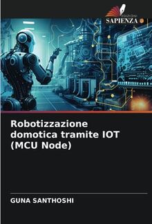 Robotizzazione domotica tramite IOT (MCU Node)