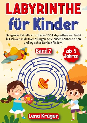 Labyrinthe für Kinder ab 5 Jahren - Band 7: Das große Rätselbuch mit über 100 Labyrinthen von leicht bis schwer, inklusive Lösungen. Spielerisch ... (Labyrinth Rätsel für Kinder ab 5 Jahren)