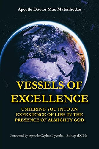 Vessels of Excellence: Ushering you into an experience of life in the presence of Almighty God