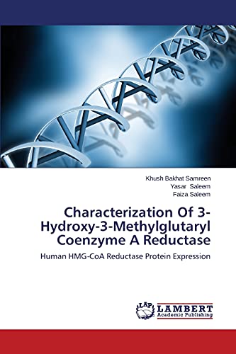 Characterization Of 3-Hydroxy-3-Methylglutaryl Coenzyme A Reductase: Human HMG-CoA Reductase Protein Expression