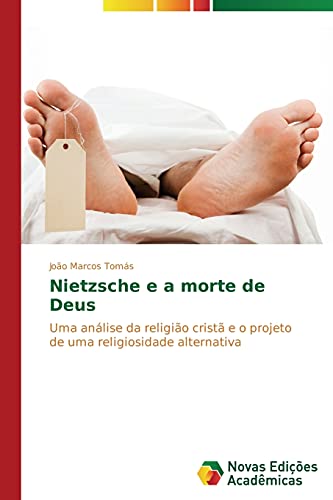 Nietzsche e a morte de Deus: Uma análise da religião cristã e o projeto de uma religiosidade alternativa