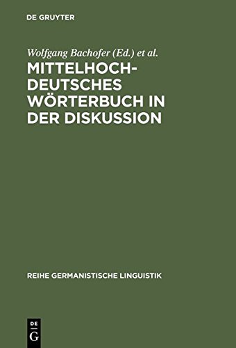 Mittelhochdeutsches Wörterbuch in der Diskussion: Symposion zur Mittelhochdeutschen Lexikographie, Hamburg, Oktober 1985 (Reihe Germanistische Linguistik, Band 84)