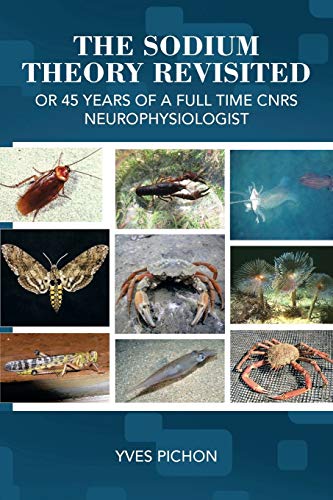 The Sodium Theory Revisited: Or 45 Years of a Full Time CNRS Neurophysiologist