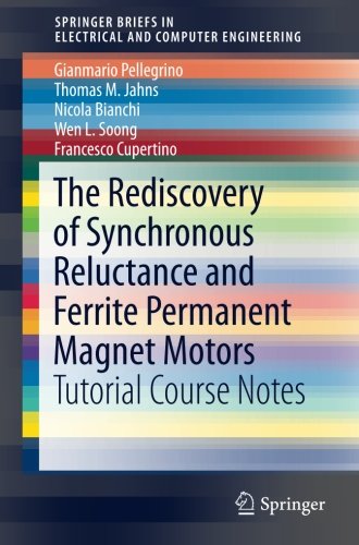The Rediscovery of Synchronous Reluctance and Ferrite Permanent Magnet Motors: Tutorial Course Notes (SpringerBriefs in Electrical and Computer Engineering)