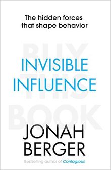 Invisible Influence: The Hidden Forces That Shape Behaviour