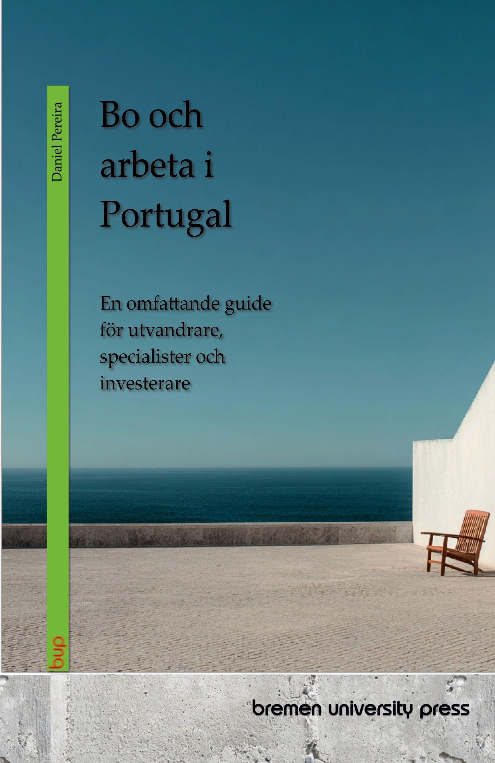 Bo och arbeta i Portugal: En omfattande guide för utvandrare, specialister och investerare