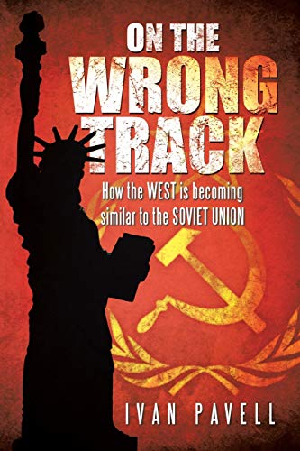 On The Wrong Track: How the West is becoming similar to the Soviet Union