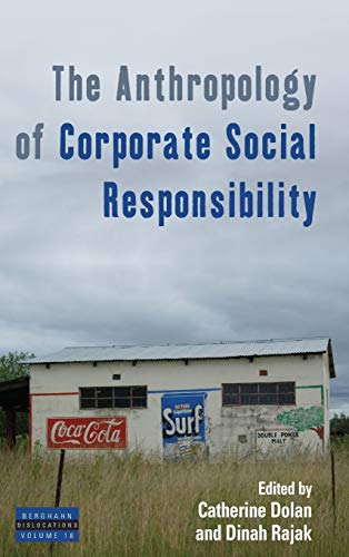 The Anthropology of Corporate Social Responsibility (Dislocations)