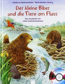 Der kleine Biber und die Tiere am Fluss: Eine Geschichte mit vielen Sachinformationen