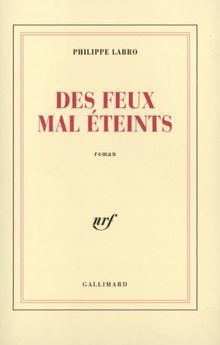 Des Feux mal éteints