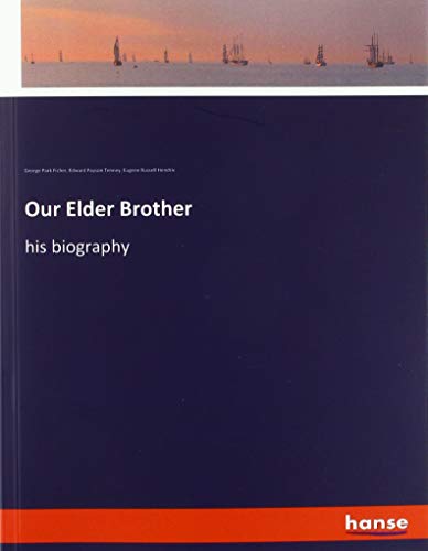 Our Elder Brother: his biography