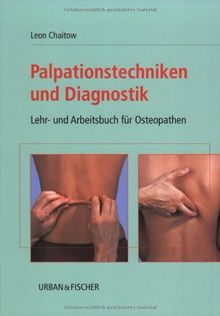 Palpationstechniken und Diagnostik: Lehr- und Arbeitsbuch für Osteopathen