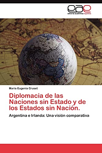 Diplomacia de las Naciones sin Estado y de los Estados sin Nación.: Argentina e Irlanda: Una visión comparativa