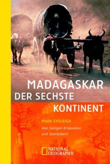Madagaskar, der sechste Kontinent von Eveleigh, Mark | Buch | Zustand gut
