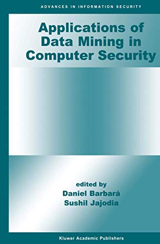 Applications of Data Mining in Computer Security (Advances in Information Security, 6, Band 6)
