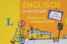 Langenscheidt Englisch Bild für Bild in der Stadt - für Sprachanfänger: 100 Karten für Grundschulkinder