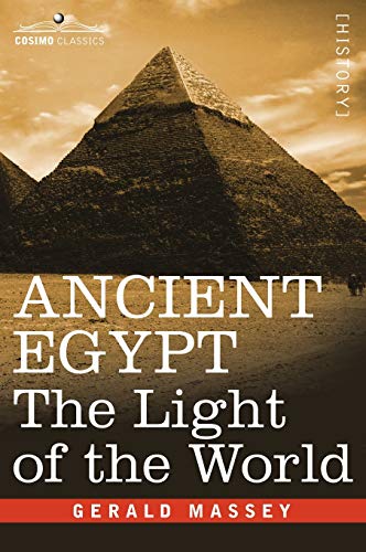 Gerald Massey Ancient Egypt, The Light Of The World