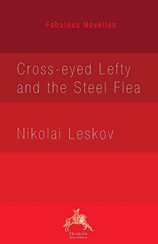 Cross-eyed Lefty and the Steel Flea (Fabulous Novellas)