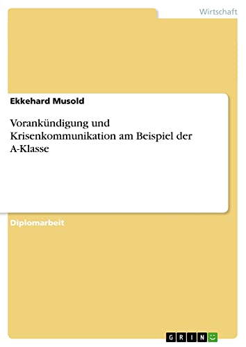 Vorankündigung und Krisenkommunikation am Beispiel der A-Klasse: Diplomarbeit