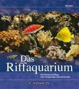 Das Riffaquarium: Einrichtung und Pflege einer einzigartigen Unterwasserwelt