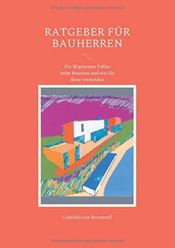 Ratgeber für Bauherren: Die 20 grössten Fehler beim Hausbau und wie Sie diese vermeiden