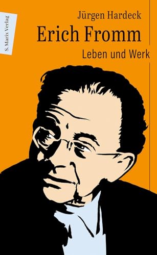 Erich Fromm: Leben und Werk | »Der wohl wichtigste psychosoziale Denker des 20. Jahrhunderts!« Neil McLaughlin, kanadischer Soziologe