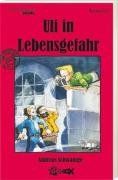 Uli - Auf heißer Spur [01]: Uli in Lebensgefahr