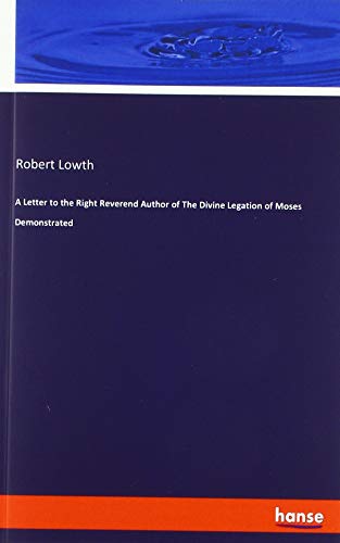 A Letter to the Right Reverend Author of The Divine Legation of Moses Demonstrated