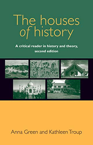 The Houses of History: A Critical Reader in History and Theory