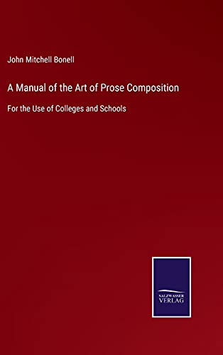 A Manual of the Art of Prose Composition: For the Use of Colleges and Schools