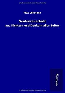 Sentenzenschatz: aus Dichtern und Denkern aller Zeiten