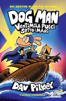 Dog Man. Ventimila pulci sotto i mari (One shot)