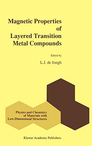 Magnetic Properties of Layered Transition Metal Compounds (Physics and Chemistry of Materials with Low-Dimensional Structures, 9, Band 9)