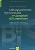 Klärungsorientierte Psychotherapie systematisch dokumentieren: Die Skalen zur Erfassung von Bearbeitung, Inhalt und Beziehung im Therapieprozess (BIBS)