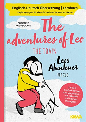 Zweisprachiges Buch deutsch englisch: Leos Abenteuer - der Zug | The adventures of Leo - the train | Deutsch Englisch Kinderbuch, bilinguale Erziehung, bilingualer Unterricht