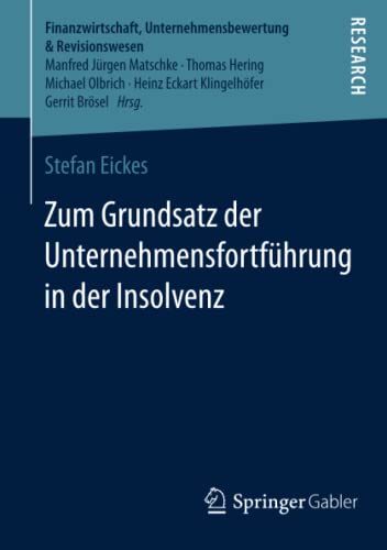 Zum Grundsatz der Unternehmensfortführung in der Insolvenz (Finanzwirtschaft, Unternehmensbewertung & Revisionswesen)